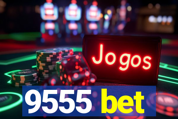 9555 bet